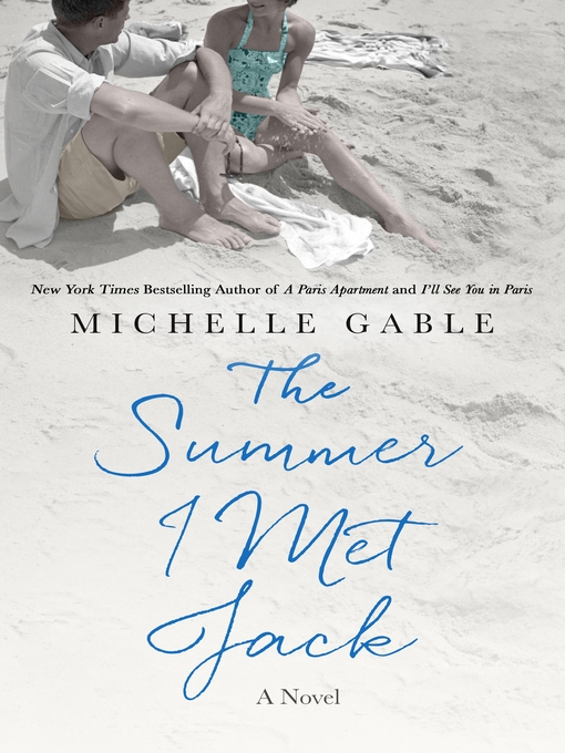 Title details for The Summer I Met Jack by Michelle Gable - Available
